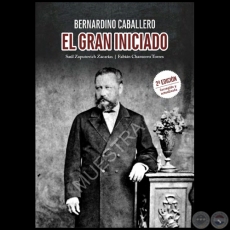 BERNARDINO CABALLERO - 2 EDICIN - Autores: SAL ZAPUTOVICH ZACARAS / FABIN CHAMORRO TORRES - Ao 2022